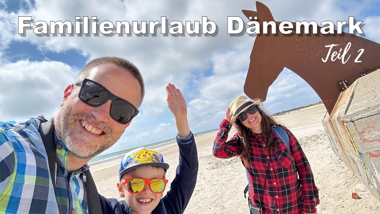 Familienurlaub in Dänemark – Vlog 2: Ferienhaus in Blavand, Leuchtturm und Maultierbunker am Strand
