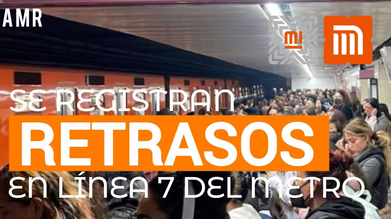 Metro CDMX hoy 10 de marzo: línea 7 del Metro presenta retrasos en el servicio