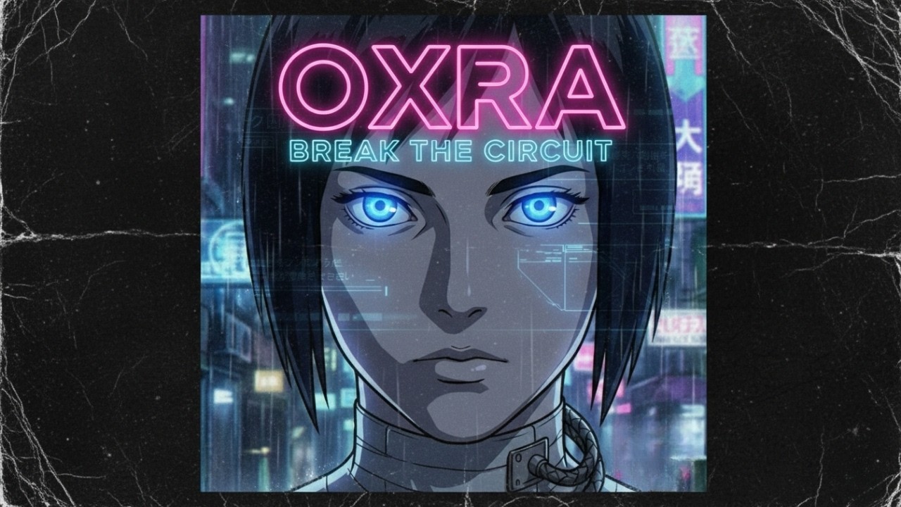 OXRA - Break The Circuit (Official Audio)