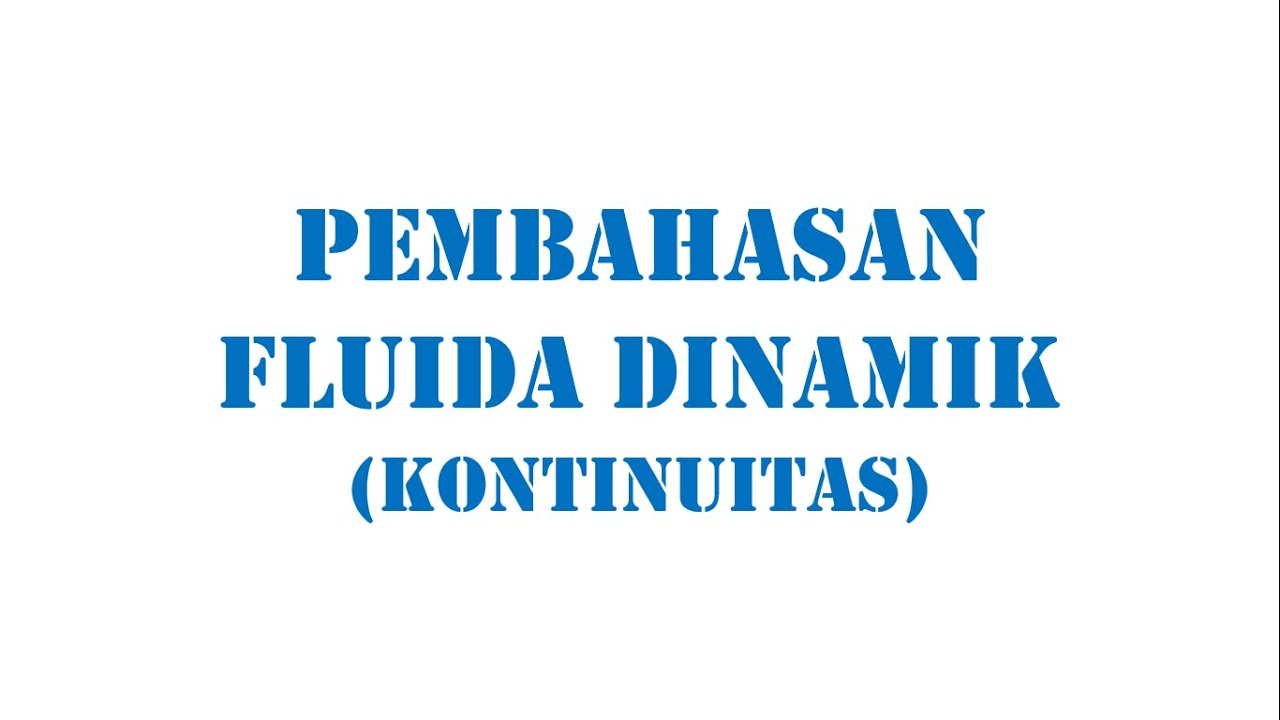 Pembahasan Soal Fluida Dinamik | Persamaan Kontinuitas (Fisika Kelas 11)