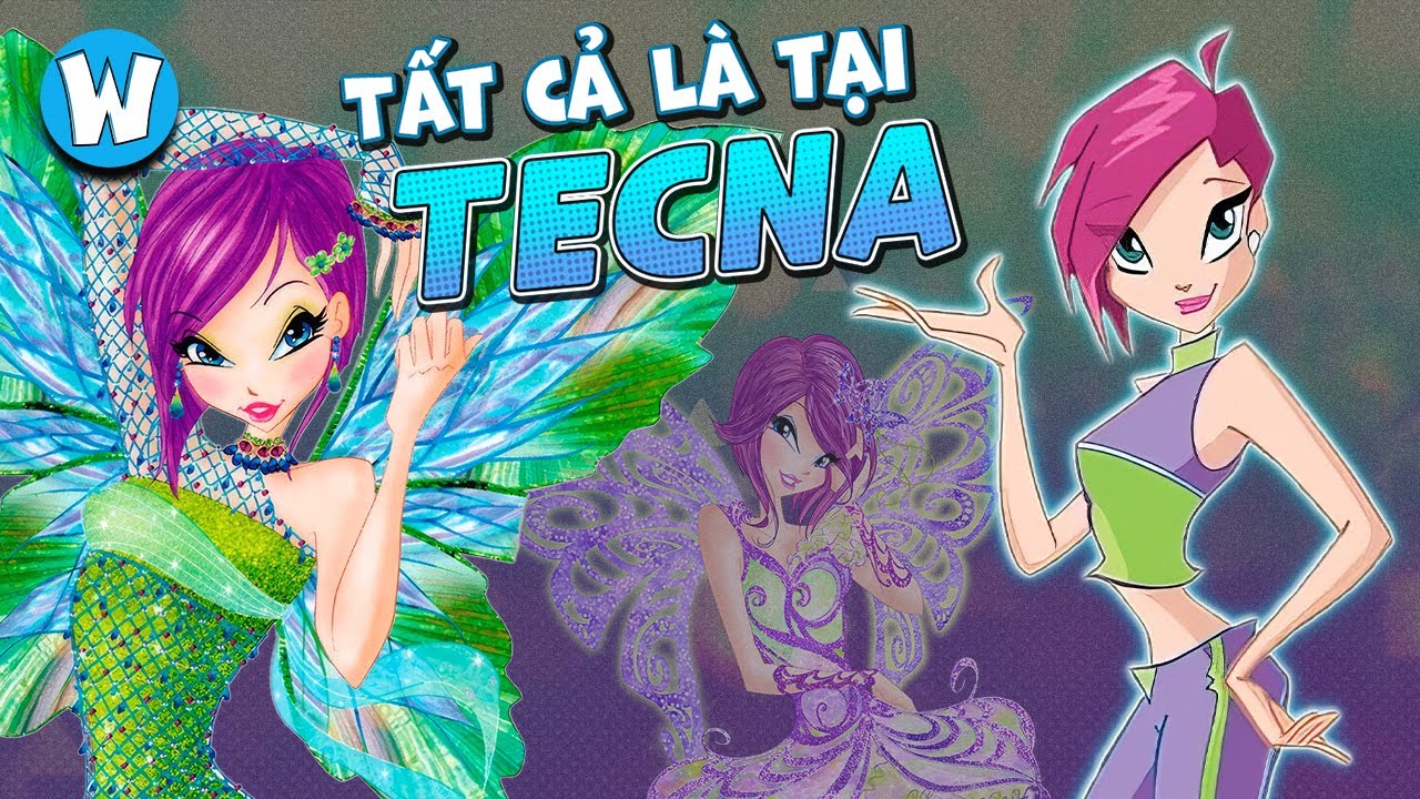 VÌ SAO TECNA LÀ NÀNG TIÊN FLOP TRONG WINX CLUB ?