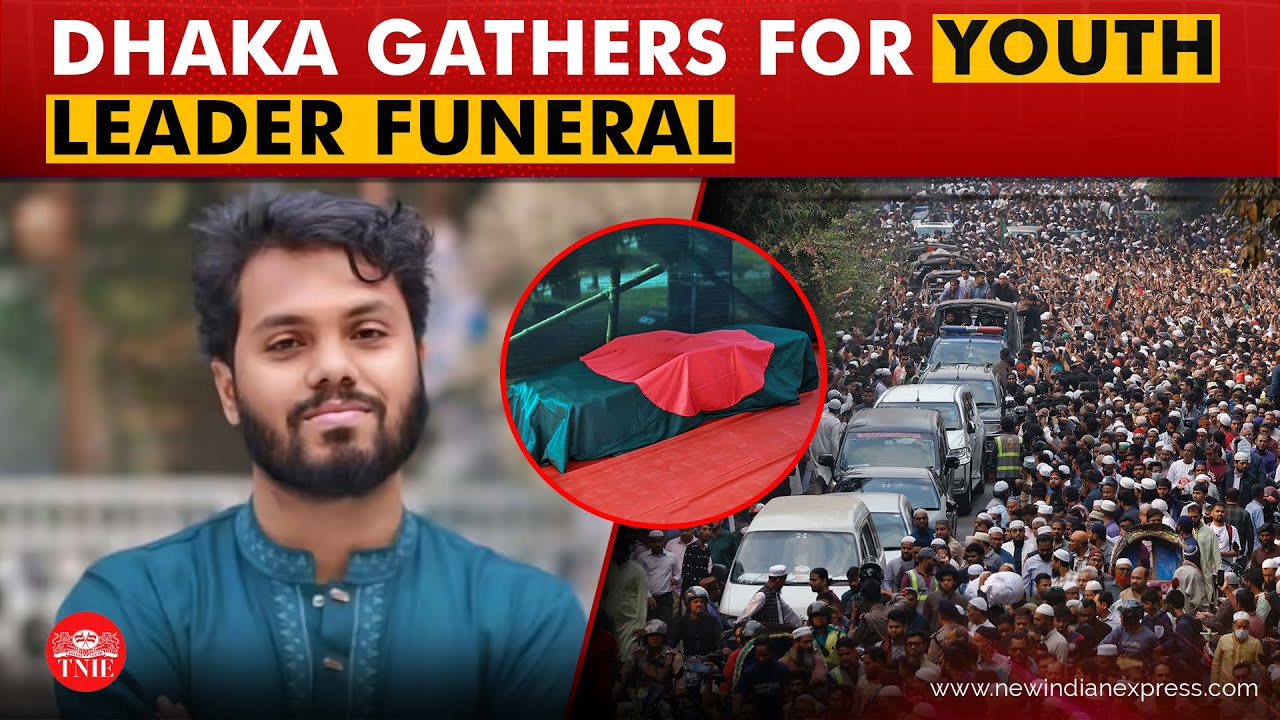 Bangladesh bids goodbye to youth leader Sharif Osman Hadi amid tight security