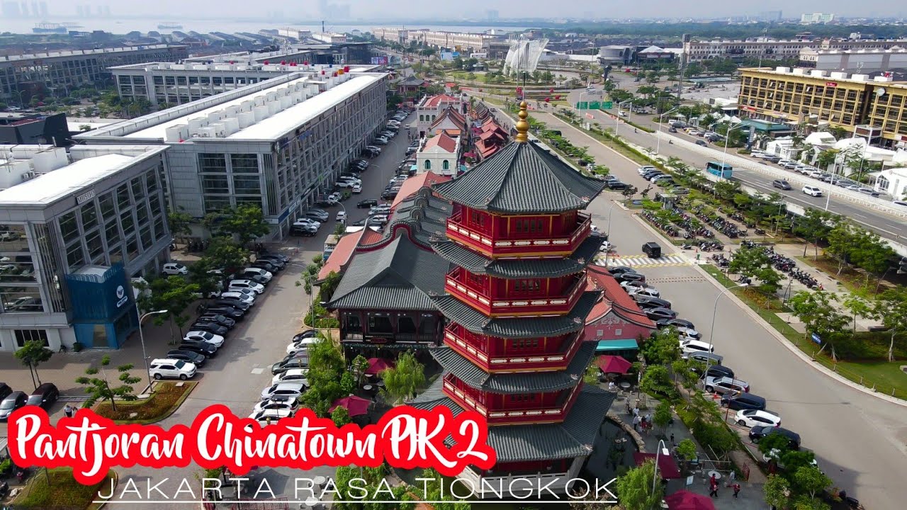 PANTJORAN PIK 2 CHINATOWN | Pusat Wisata Kuliner di Jakarta Utara | Drone view 2022