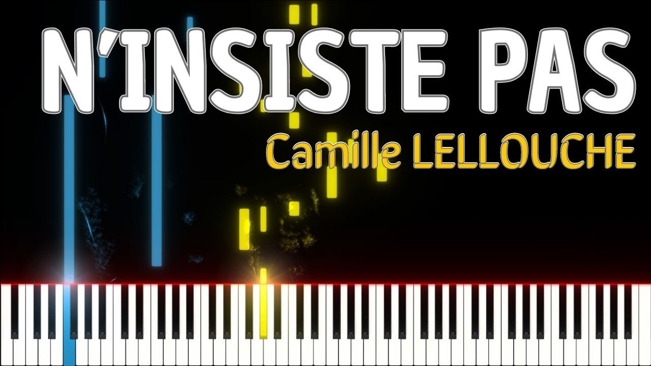 🚩N'insiste pas / Camille LELLOUCHE (PIANO TUTO) #pianotutorial