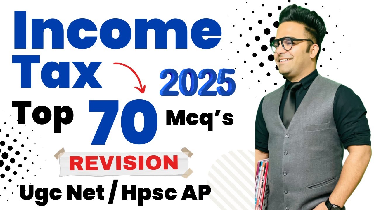Top 70 Income Tax Mcqs 2025 || Ugc Net Commerce Income Tax || Hpsc AP 2025 Exam