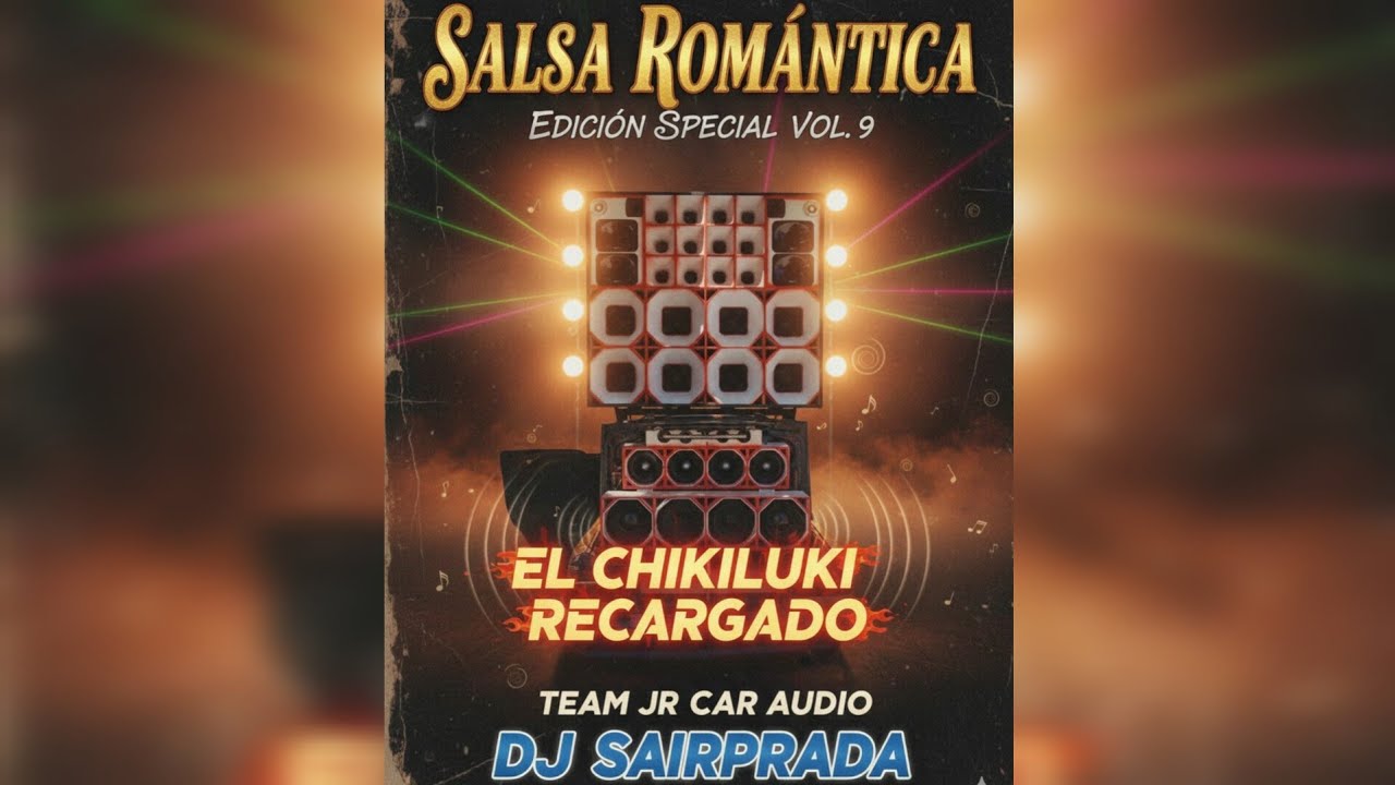 SALSA ROMÁNTICA VOL 9 - ( EDICIÓN ESPECIAL 1K SUSCRIPTORES) - EL CHIKILUKI RECARGADO - DJ SAIRPRADA🔥