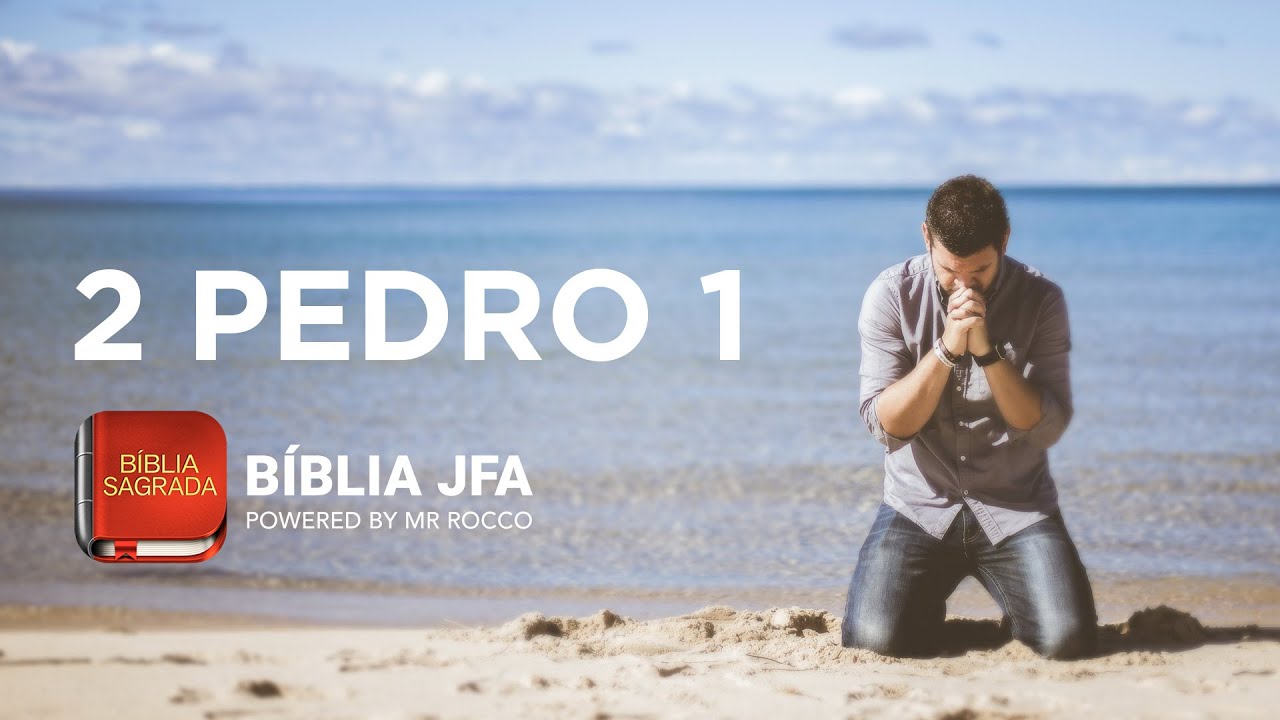 2 PEDRO 1 - B&iacute;blia JFA Offline