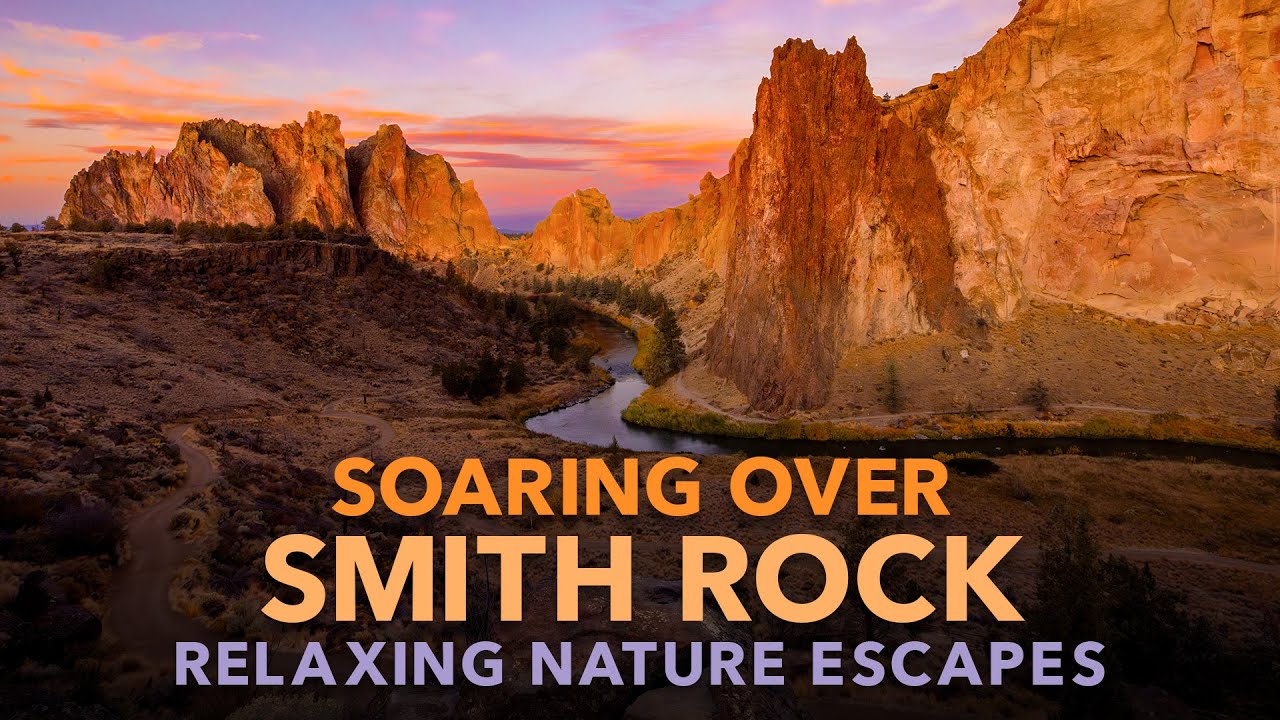 Soaring Over Smith Rock | Relaxing Nature Escape | 4K