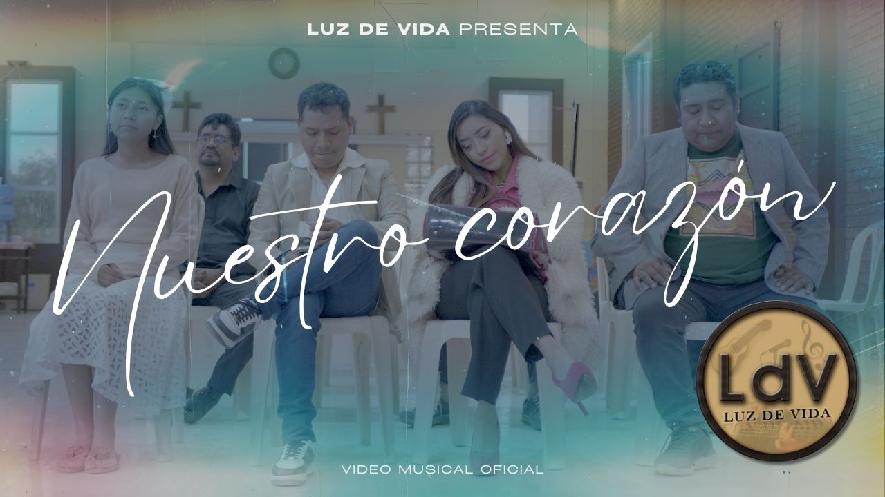 Luz de Vida - Nuestro Corazón //MUSICA CRISTIANA //BOLIVIA MUSICAL //FOLKLORE ANDINO