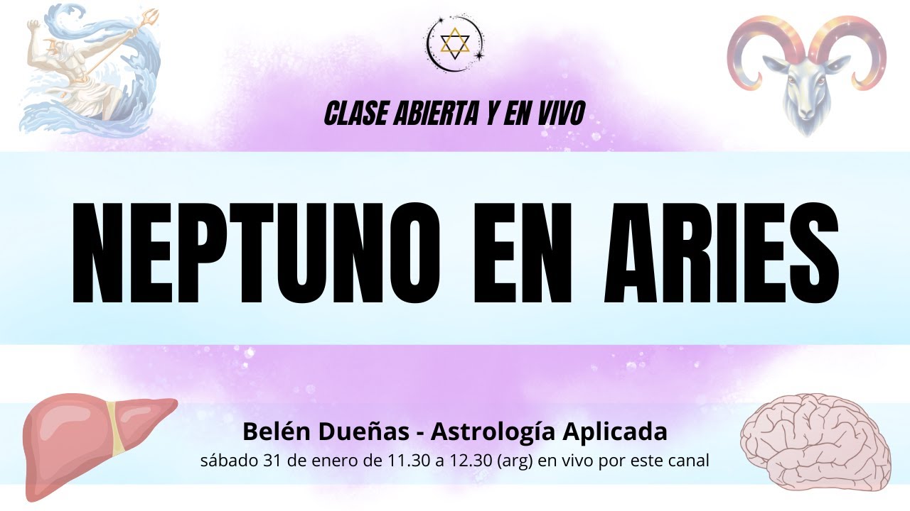 NEPTUNO, LA FORMA DE VIVIR ARIES Y LOS PRÓXIMOS 14 AÑOS.