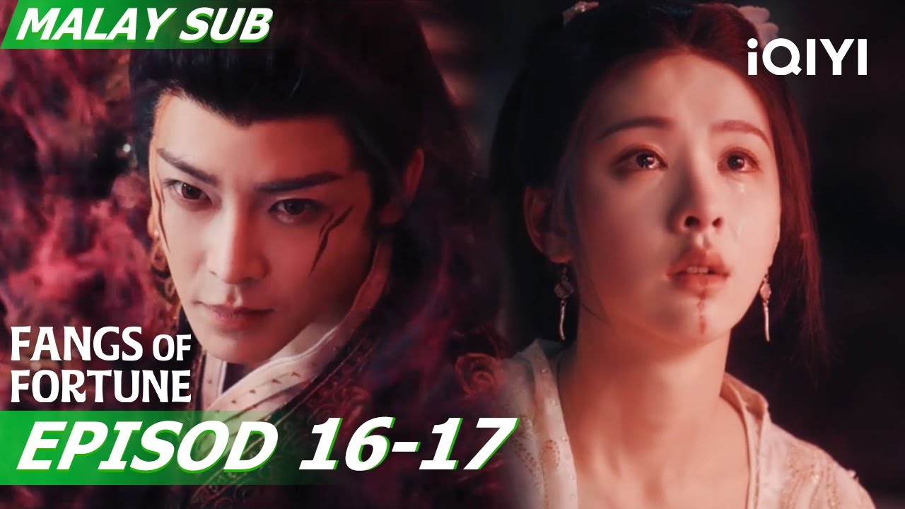 💔Zhao Yuanzhou hilang kawalan dan menyakiti Wen Xiao | Fangs of Fortune大梦归离 EP16-17 | iQIYI Malaysia