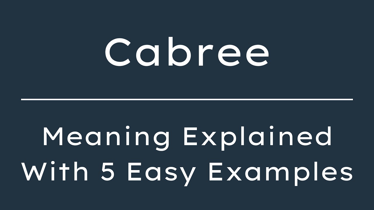 Cabree Meaning | What Does Cabree Mean? | Define Cabree, Pronunciation & Synonyms