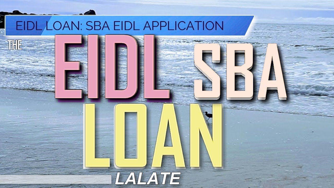 EIDL Loan: What EIDL Loan Documents Needed for SBA Approval, EIDL Loan Applications Delayed, Update