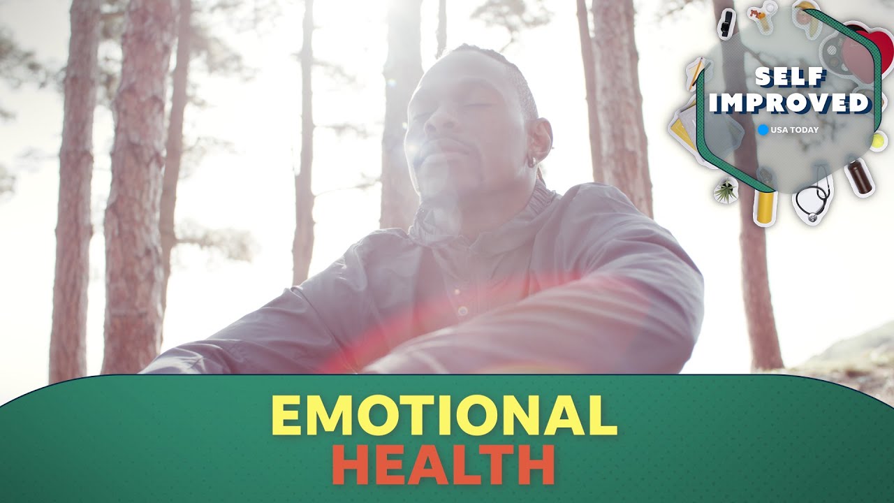 A psychologist explains how to improve your emotional health | SELF IMPROVED