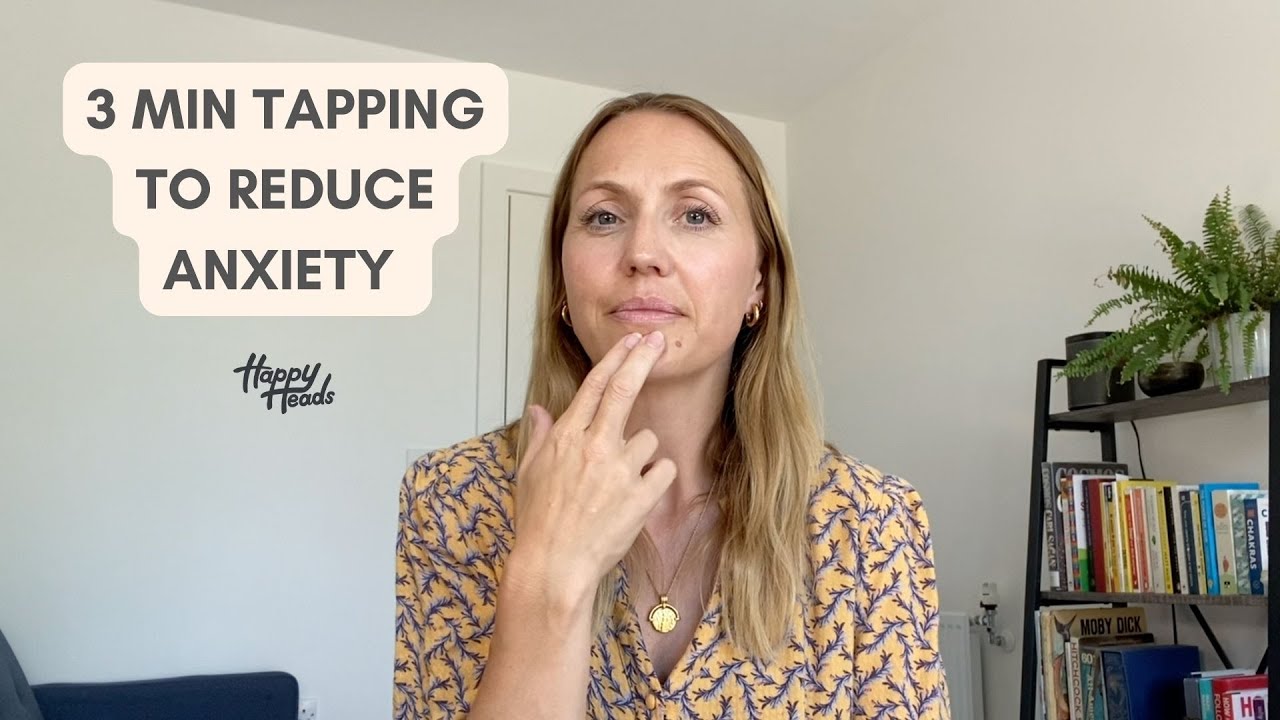 3 MIN TAPPING TO REDUCE ANXIETY