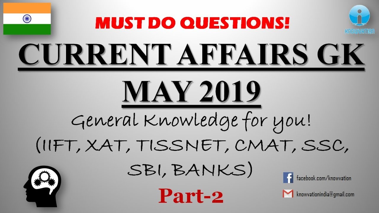 Current Affairs Questions for MAY 2019 | PART-2 | G.K. | XAT, IIFT, SNAP, TISS, CMAT