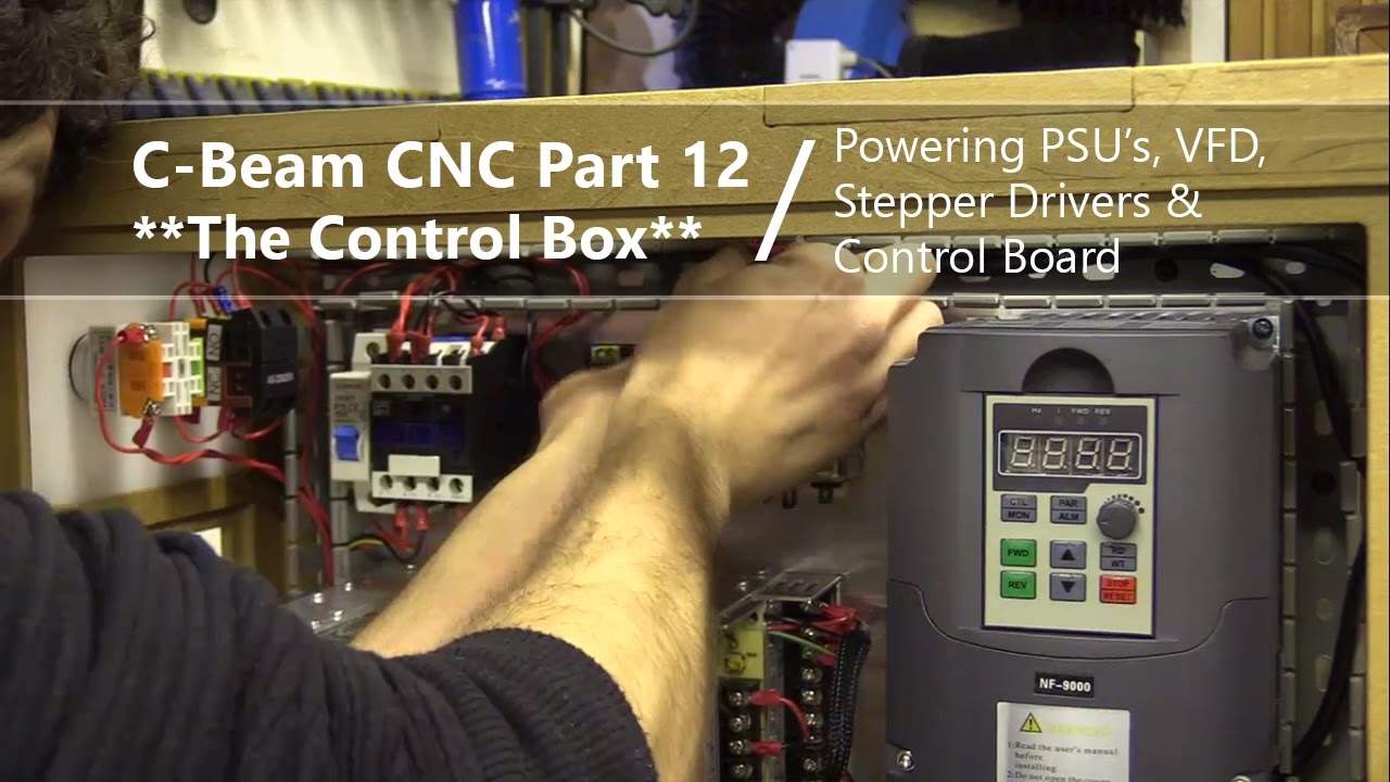 #12 Powering PSU’s, VFD, Stepper Drivers & Control Board #12 / CNC Control Box