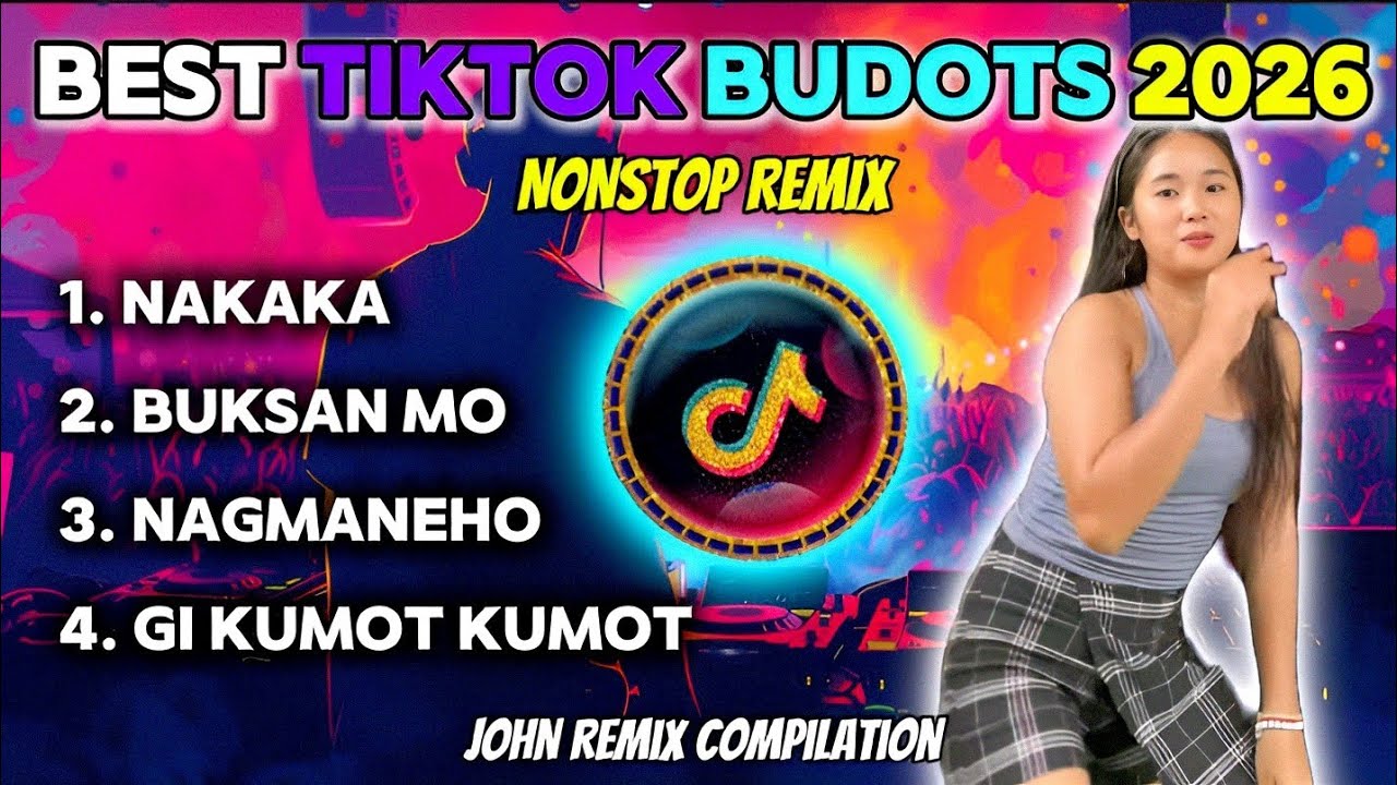 BEST TIKTOK BUDOTS 2026 - NAKAKA | NONSTOP REMIX | JOHN REMIX COMPILATION 🔥