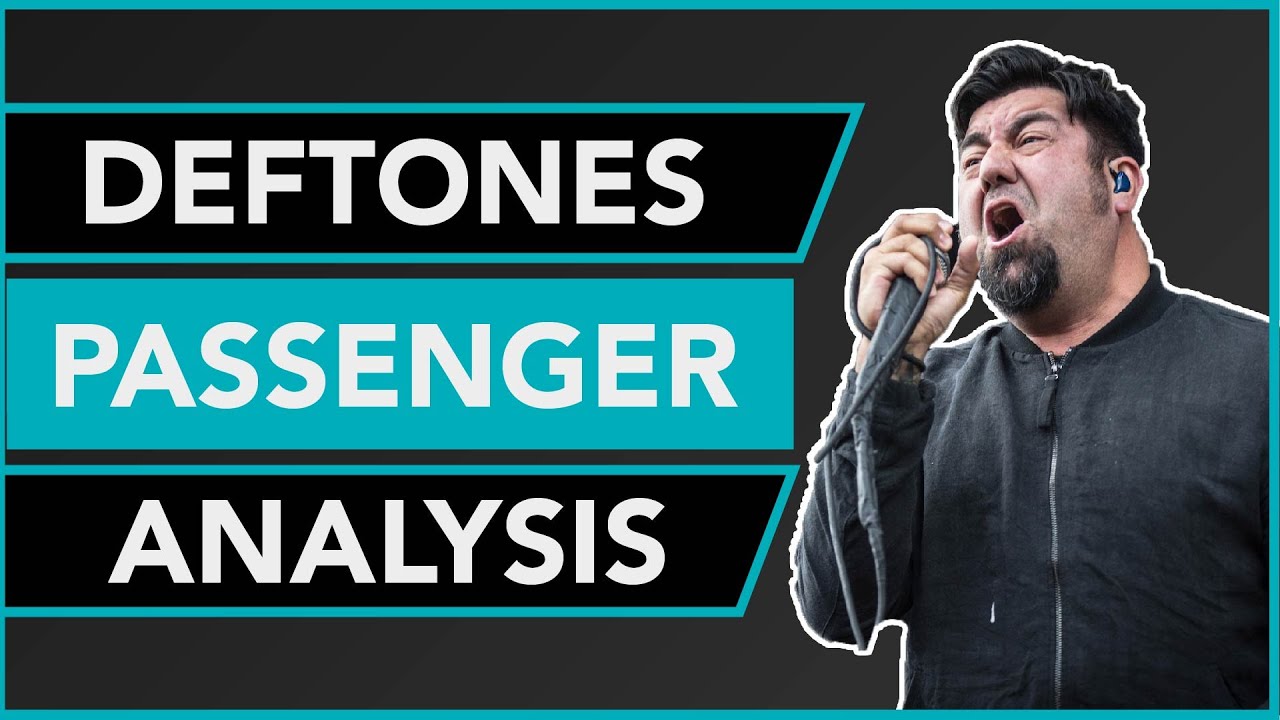 Songwriting analysis Deftones (Passenger)