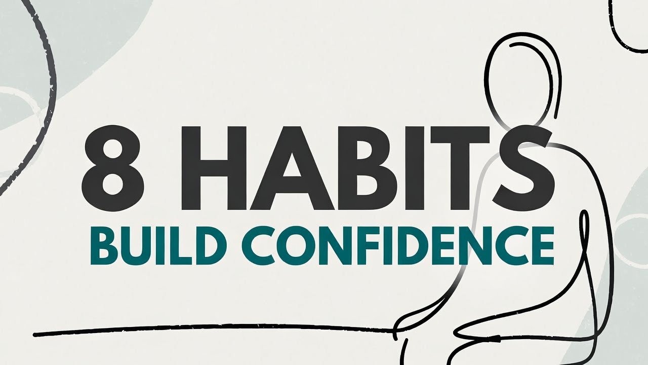 8 Habits That Quietly Build Confidence