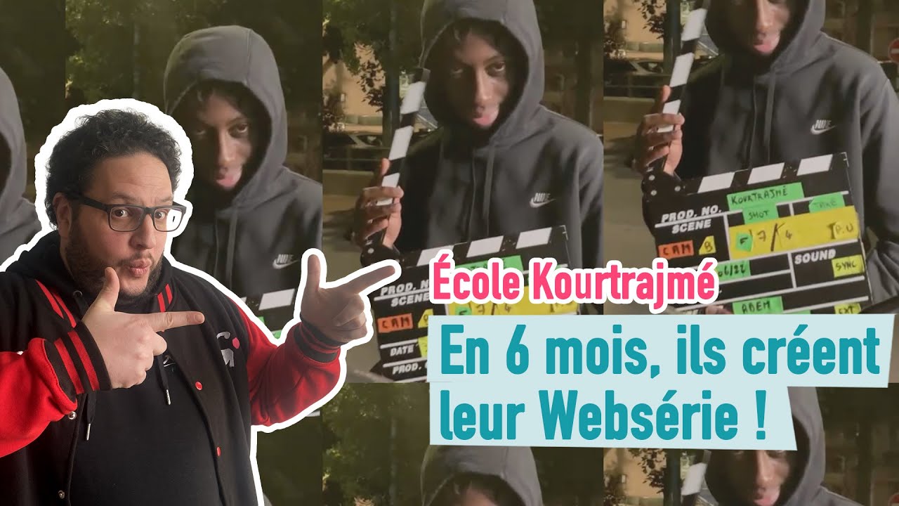 École Kourtrajmé : En 6 mois, ils créent leur Websérie !