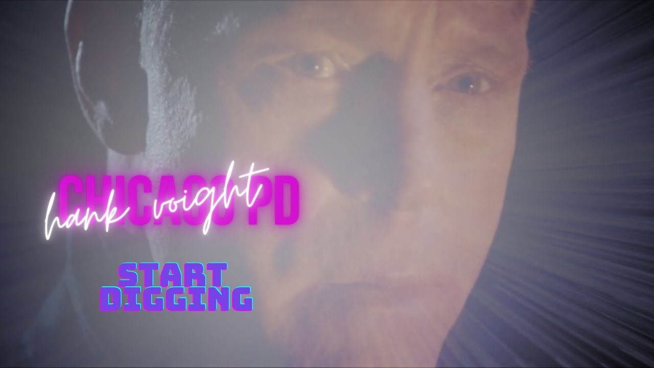 chicago pd | hank voight | start digging | 08x16