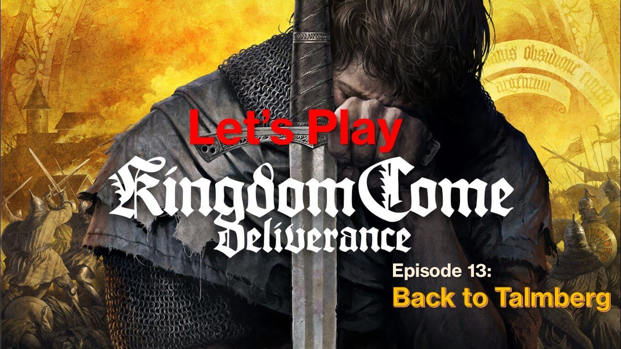 Let’s Play Kingdom Come: Deliverance 1 – (2018 – Xbox-S) - Ep.13: Back to Talmberg!