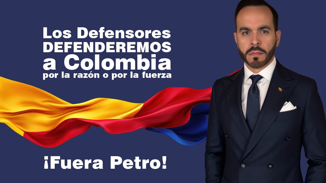 ¡Fuera, Petro! Los Defensores de la Patria devolveremos el orden, por la razón o por la fuerza