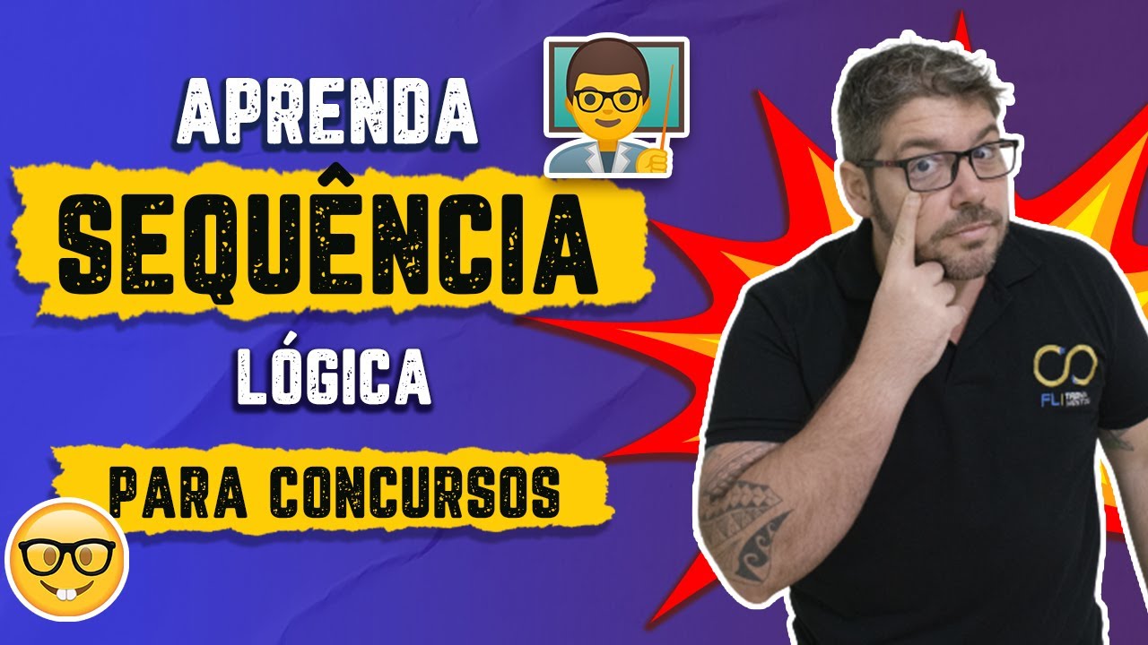 Saiba como Acertar SEQUÊNCIA LÓGICA em Concursos | Felippe Loureiro