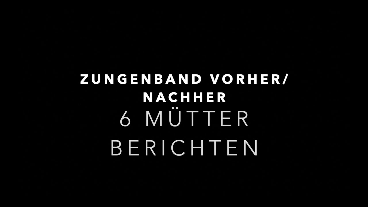 Zungenband vorher/nachher- 6 Mütter berichten