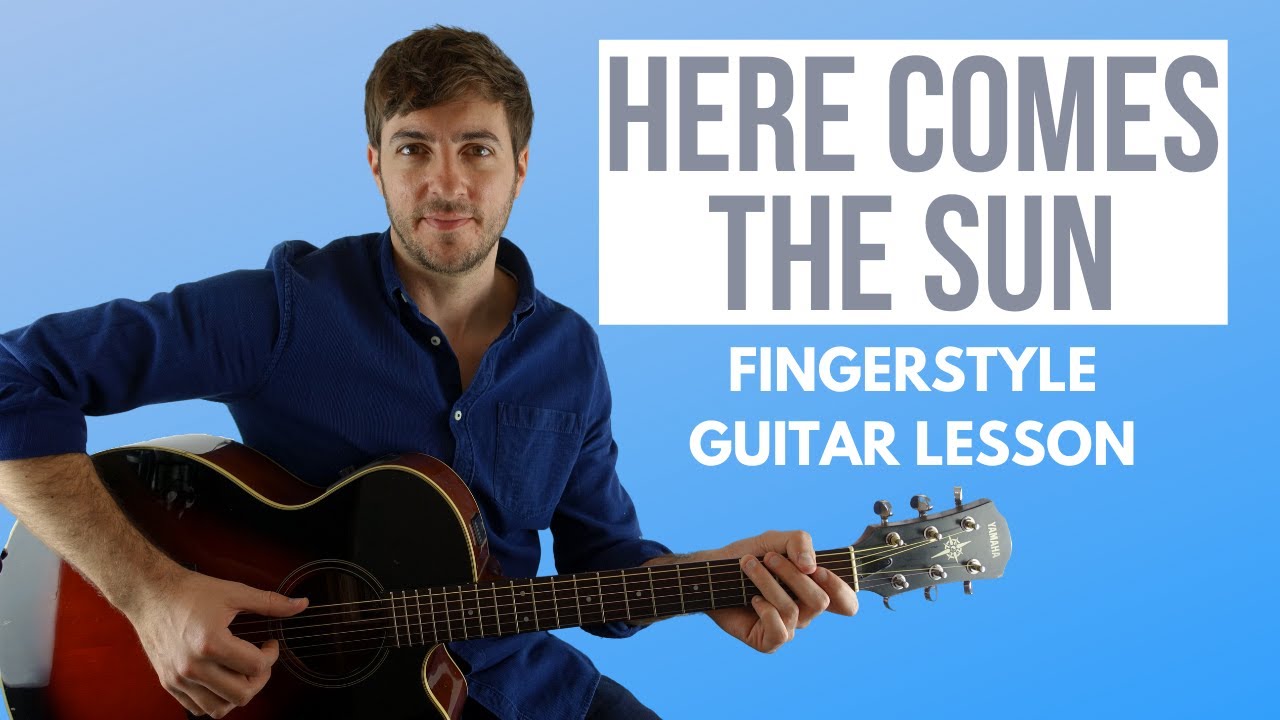 Here Comes The Sun (The Beatles) - Fingerstyle Guitar Lesson