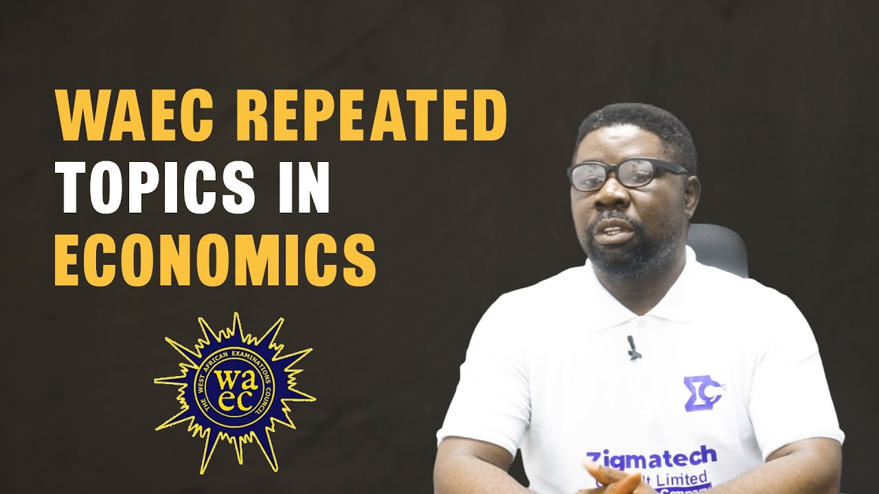 WAEC MOST REPEATED TOPICS IN ECONOMICS | SSCE 2024 | WAEC SSCE 2024