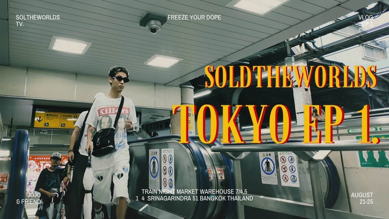 SOLDTHEWORLDS TOKYO TOUR | EP.1