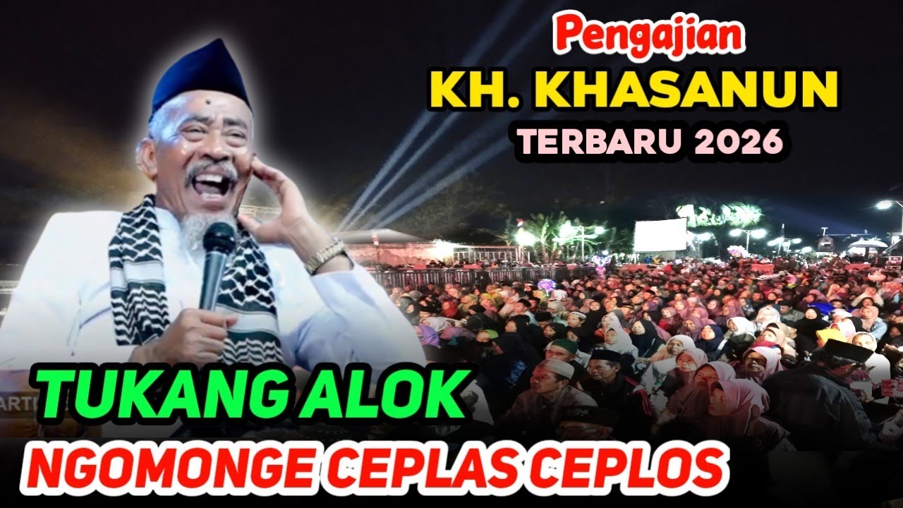 🔴 PENGAJIAN KH KHASANUN TERBARU PALING LUCU SPESIAL BULAN RAMADHAN MALAM KE-25 