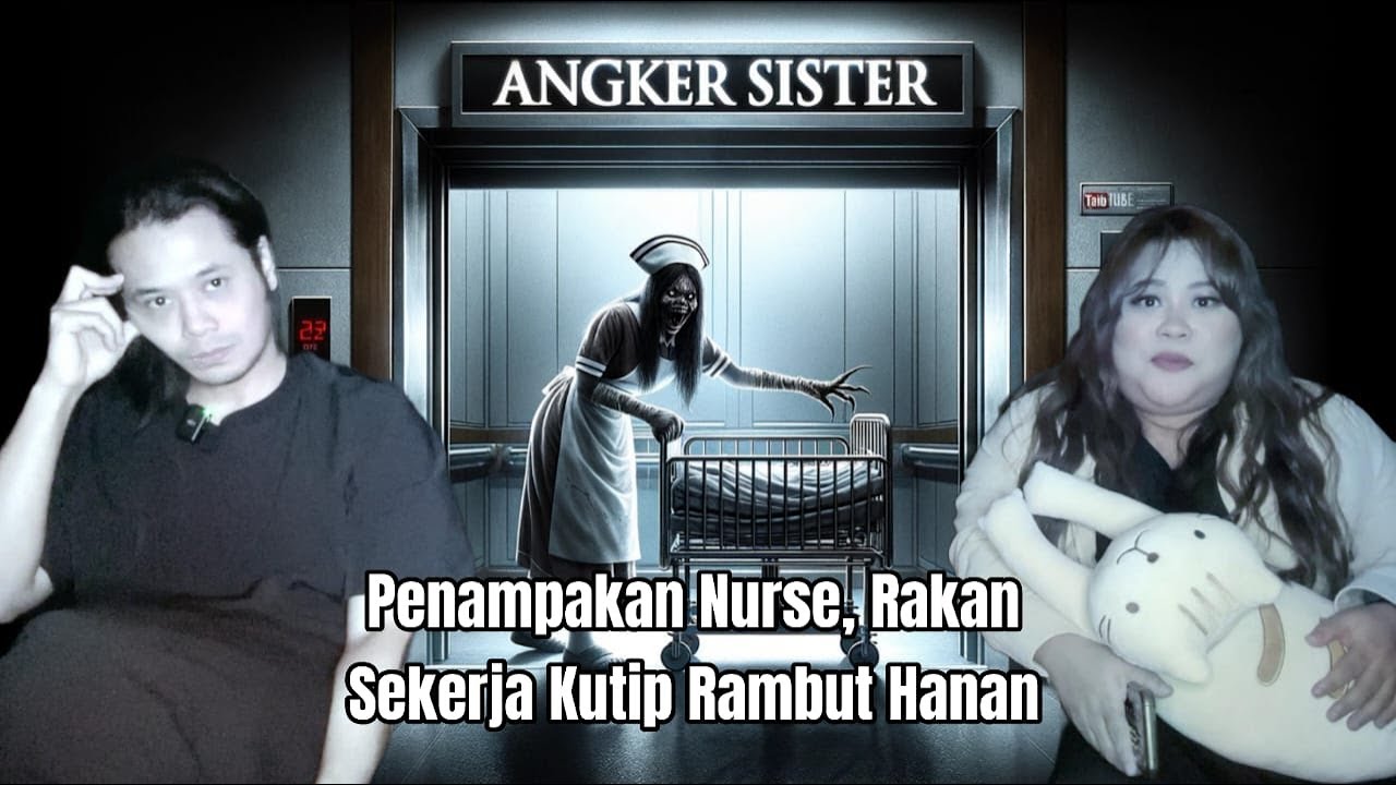 Angker Sister: Hantu Nurse Sorong Baby Di Hospital, Kawan Ofis Kumpul Rambut Hanan Jumpa Bomoh.