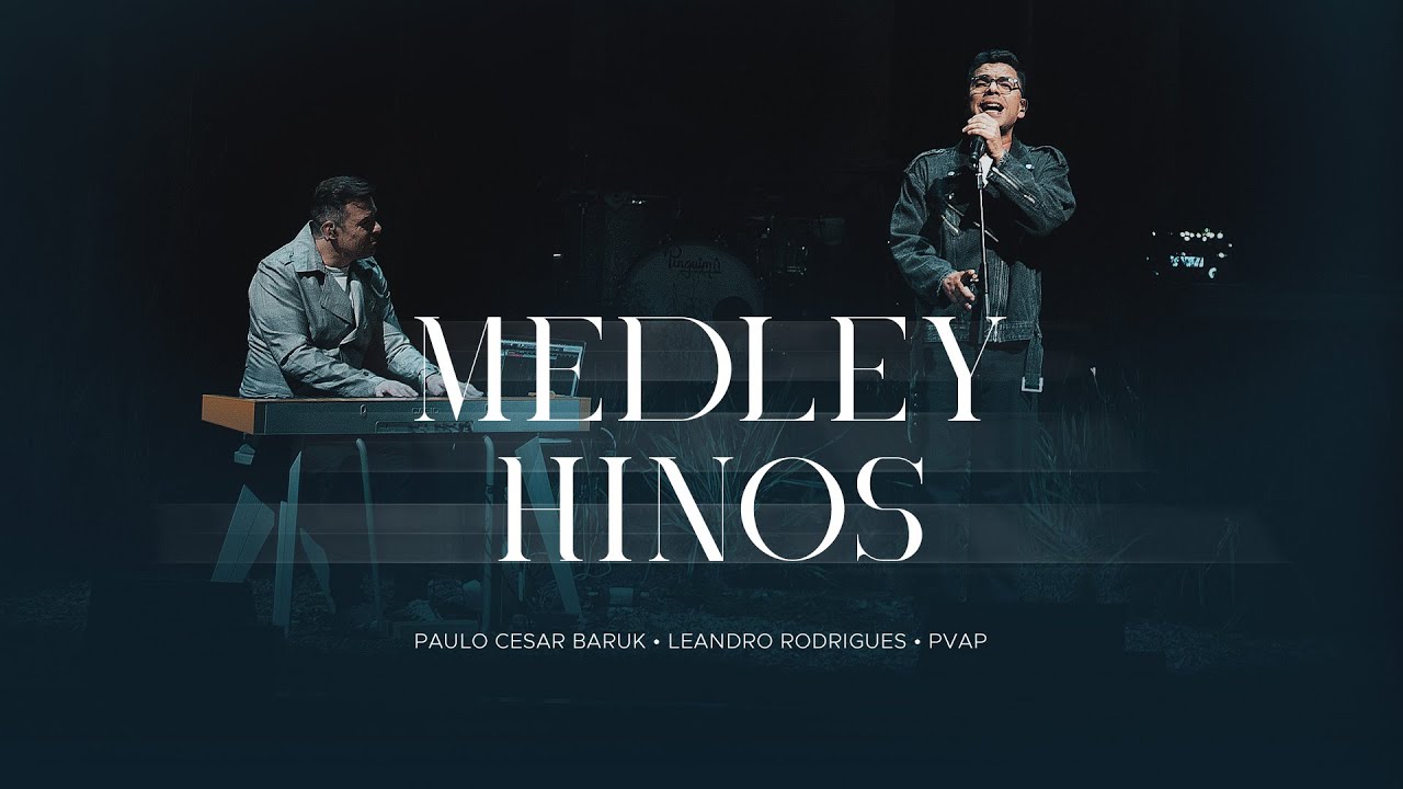 Paulo Cesar Baruk, Leandro Rodrigues - Medley Hinos (PVAP 3) Ao Vivo
