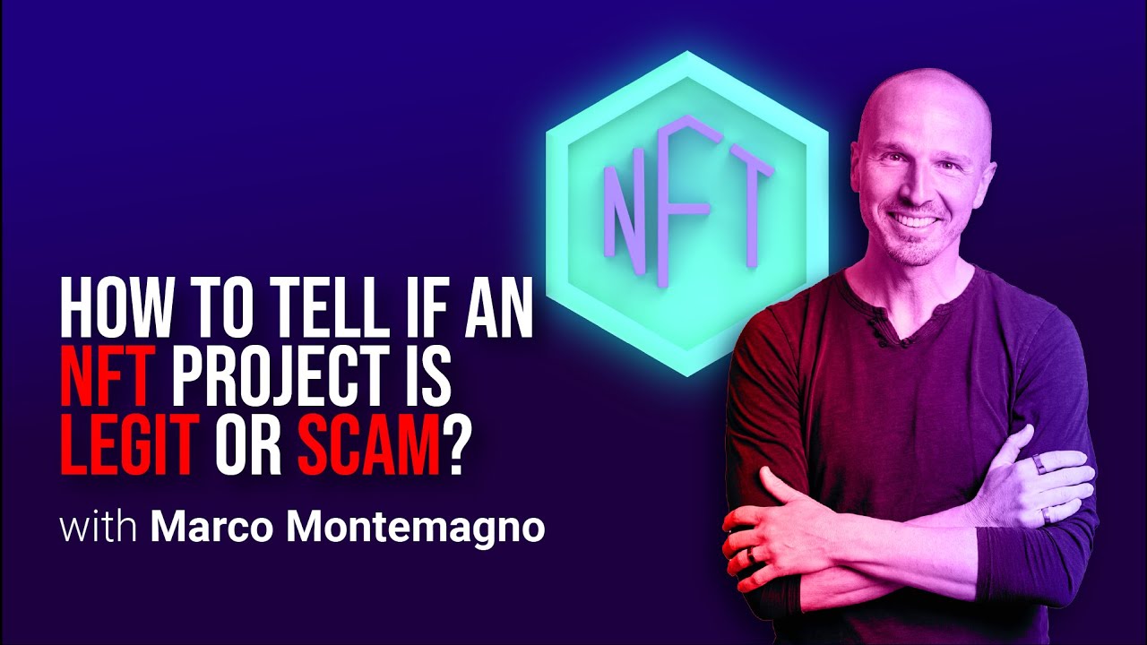 NFT | How to say if an NFT project is legit or scam? W/ Marco Montemagno