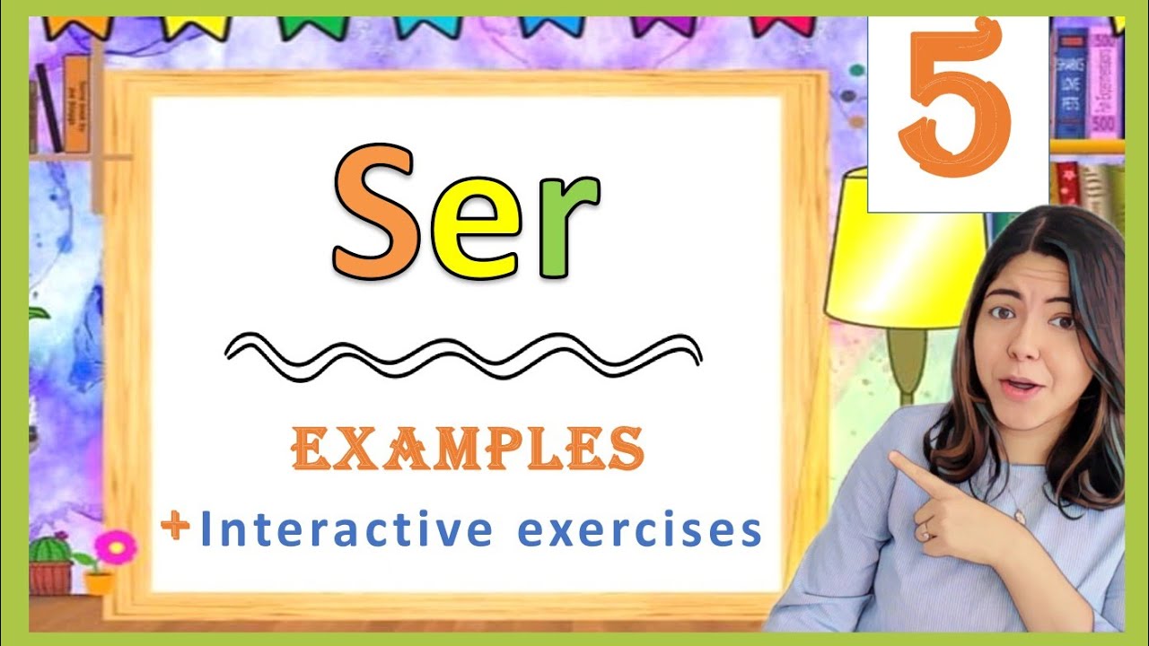 The verb SER  +  Examples + INTERACTIVE exercises