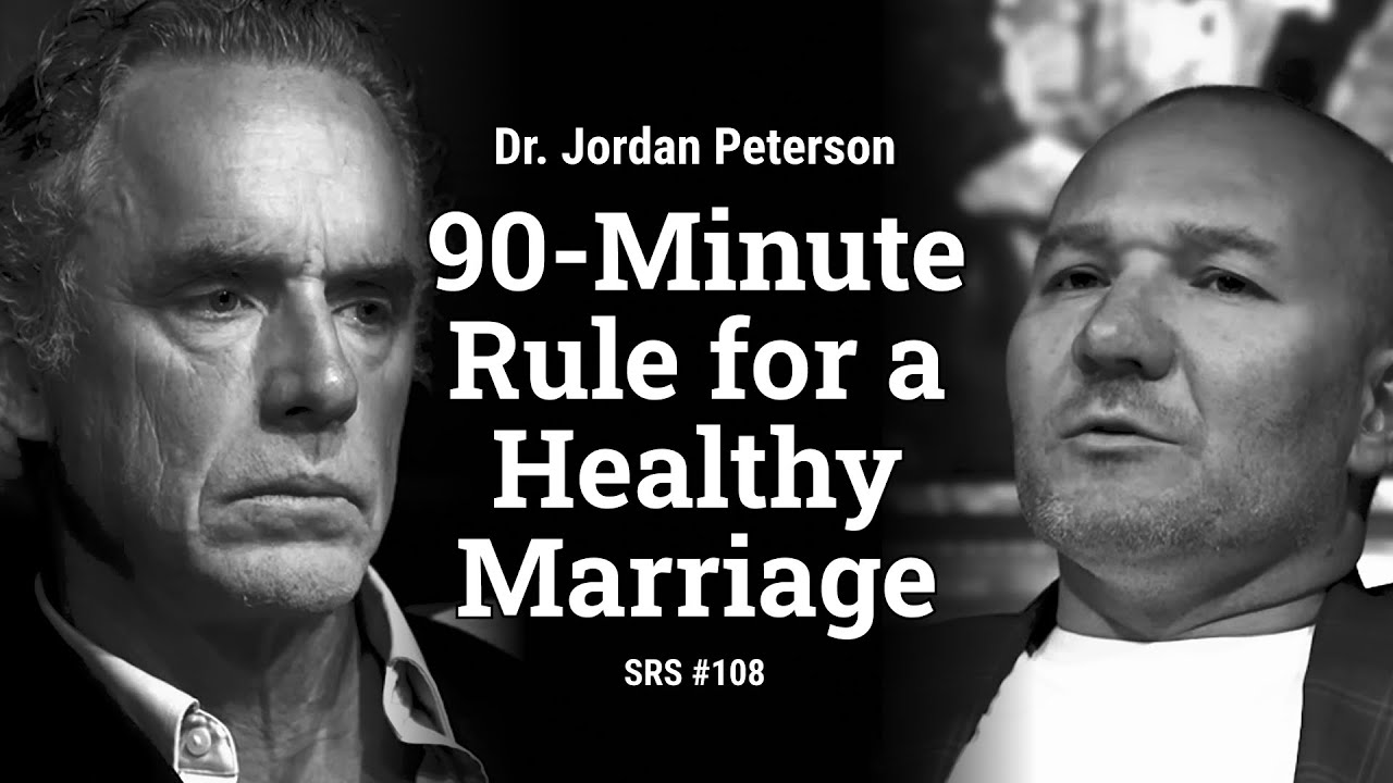 Jordan Peterson Marriage Advice (90 Minute Rule for a Healthy Relationship)