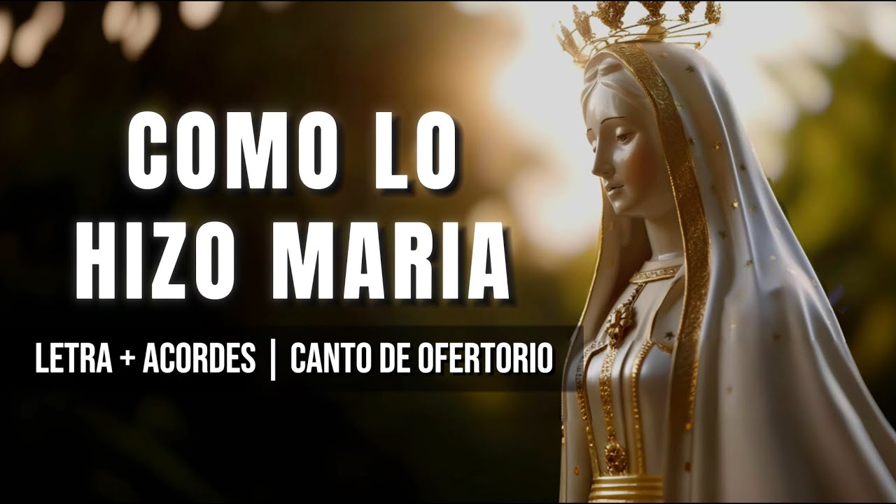 Como lo hizo Maria (No solo el vino y el pan) - Letra + Acordes | Canto de OFERTORIO | Canto Mariano