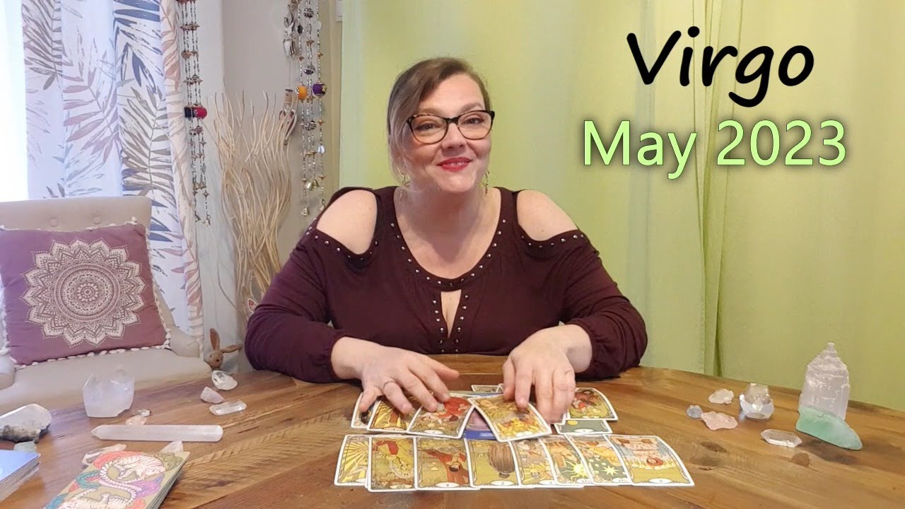 Virgo 💖 Psychic Predictions For Your Zodiac Sign 💫 Monthly Tarot Reading For May 2023