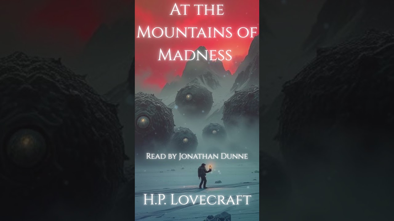 🦑 H.P. Lovecraft's At the Mountains of Madness – Part 2 of 12 