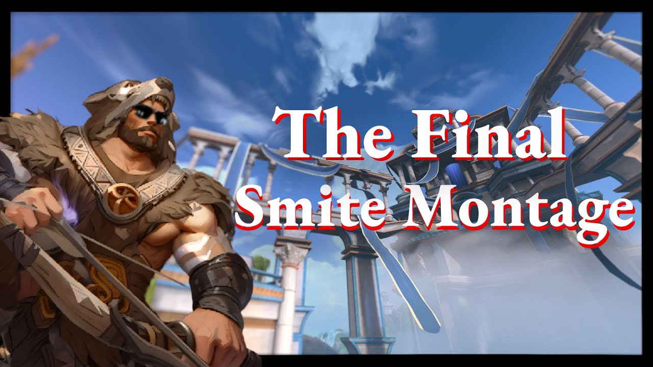 The Final Smite Montage