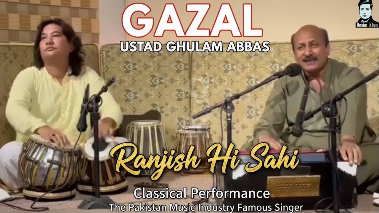 Ranjish Hi Sahi Ghazal | Ustad Ghulam Abbas Classical Live Performance | Pakistani Ghazal 2025