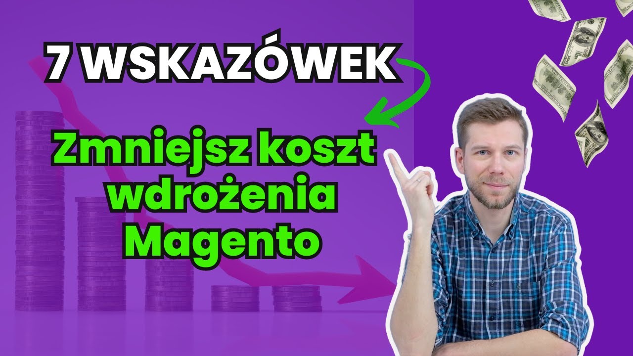 Jak ZMNIEJSZYĆ Koszt Wdrożenia Magento 2?