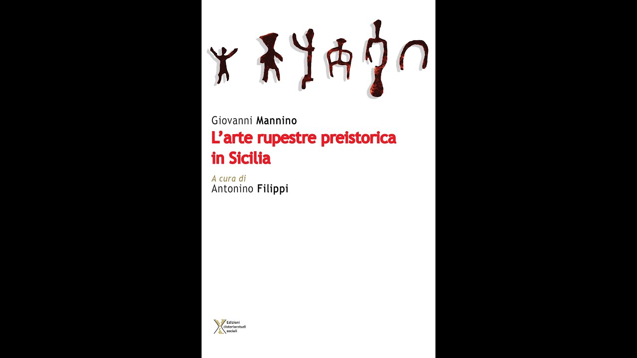 L'arte rupestre preistorica in Sicilia - Giovanni Mannino