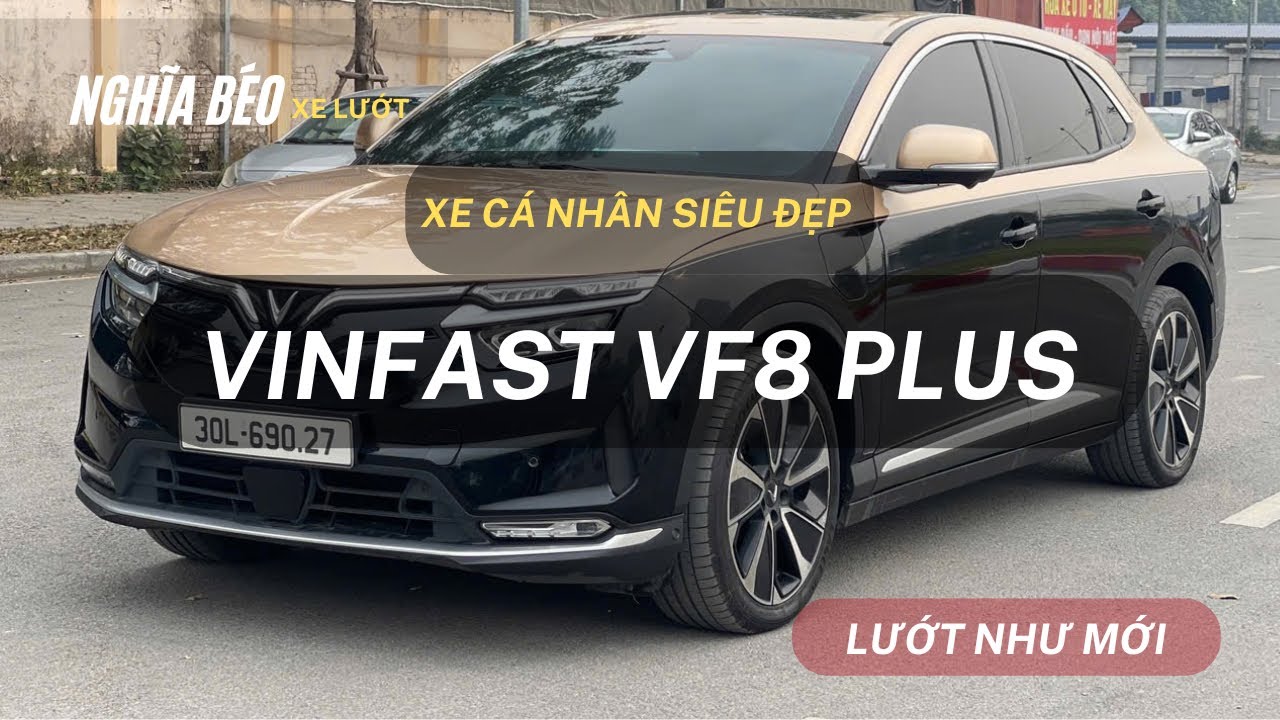 Xe cá nhân Vinfast Vf8 Plus, xe lướt như xe mới. Cực đẹp | Nghĩa Béo