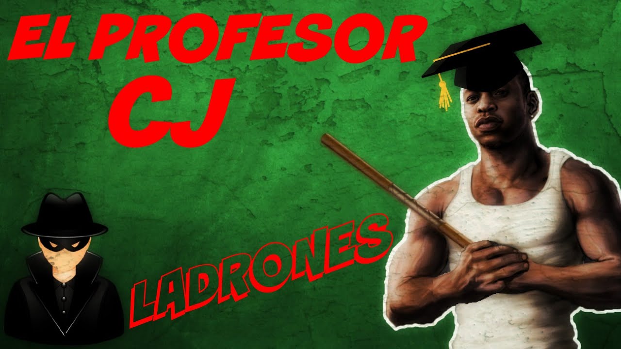Gta San Andreas Loquendo - El Profesor CJ - Los Ladrones #2