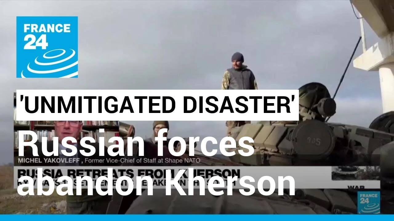 Russia's retreat from Kherson marks 'unmitigated disaster' for Vladimir Putin &bull; FRANCE 24 English
