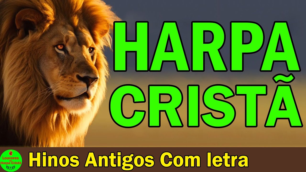 Louvores Da Harpa Cristã - Hinos da harpa - Hinos Antigos Com letra – Espaço Harpa Cristã